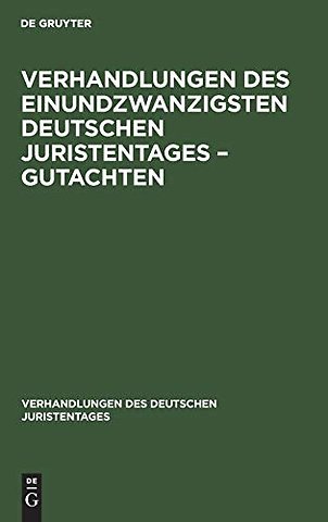 Verhandlungen Des Einundzwanzigsten Deutschen Juristentages - Gutachten
