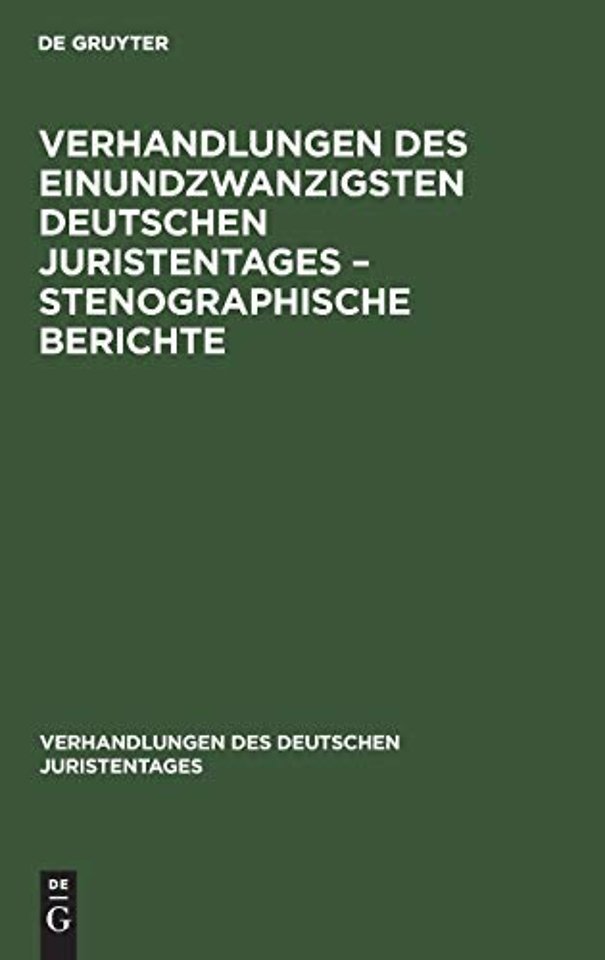 Verhandlungen des Einundzwanzigsten Deutschen Juristentages – Stenographische Berichte
