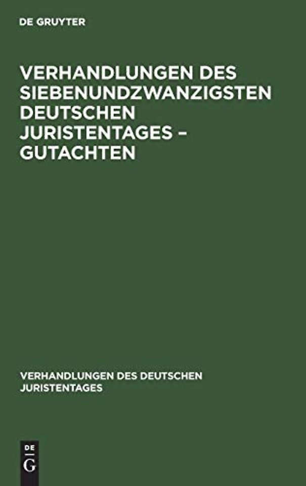 Verhandlungen des Siebenundzwanzigsten Deutschen Juristentages – Gutachten
