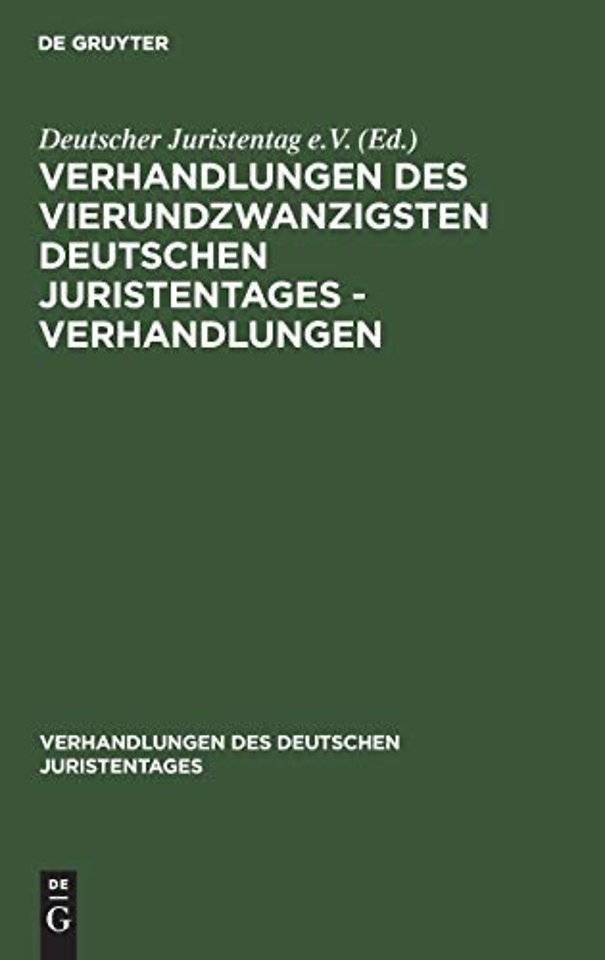 Verhandlungen Des Vierundzwanzigsten Deutschen Juristentages - Verhandlungen