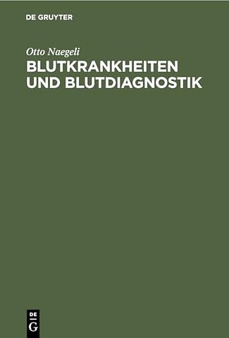 Blutkrankheiten und Blutdiagnostik – Lehrbuch der Morphologischen Hämatologie