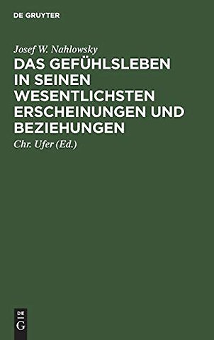 Das Gefühlsleben in seinen wesentlichsten Erscheinungen und Beziehungen