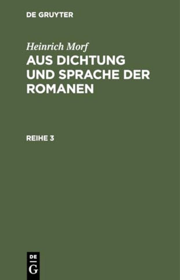 Heinrich Morf: Aus Dichtung und Sprache der Romanen. Reihe 3