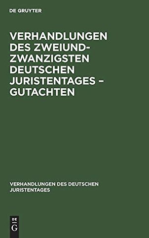 Verhandlungen Des Zweiundzwanzigsten Deutschen Juristentages - Gutachten