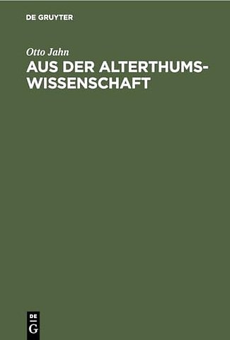 Aus der Alterthumswissenschaft – Populäre Aufsätze