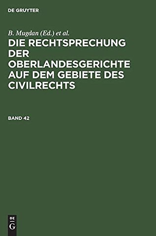 Die Rechtsprechung der Oberlandesgerichte auf dem Gebiete des Civilrechts. Band 42