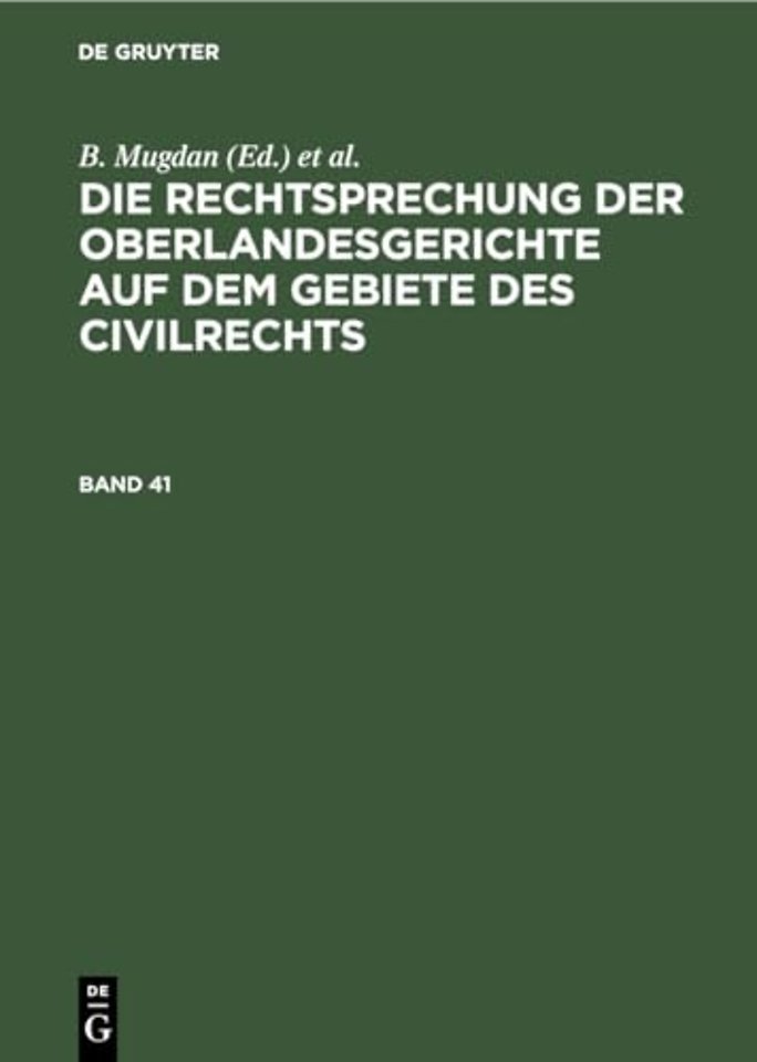 Die Rechtsprechung der Oberlandesgerichte auf dem Gebiete des Civilrechts. Band 41