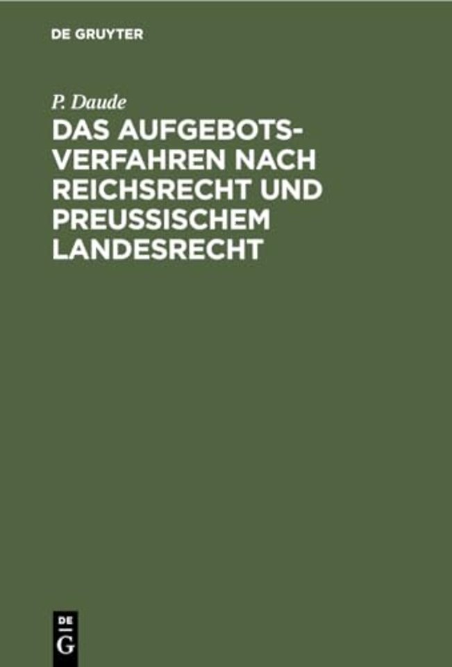 Das Aufgebotsverfahren Nach Reichsrecht Und Preußischem Landesrecht