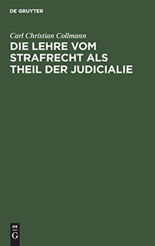 Die Lehre vom Strafrecht als Theil der Judiciali – Nebst einer Kritik der bisherigen Straftrechtsdoktrinen