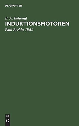 Induktionsmotoren – Ein Kompendium für Studirende und Ingenieure