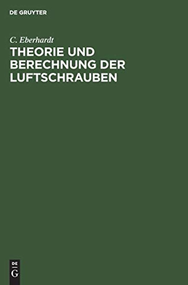 Theorie und Berechnung der Luftschrauben – Mit Beispielen und Versuchsresultaten aus der Praxis