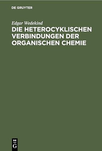 Die heterocyklischen Verbindungen der organische – Ein Lehr– und Nachschlagebuch für Studium und Praxis