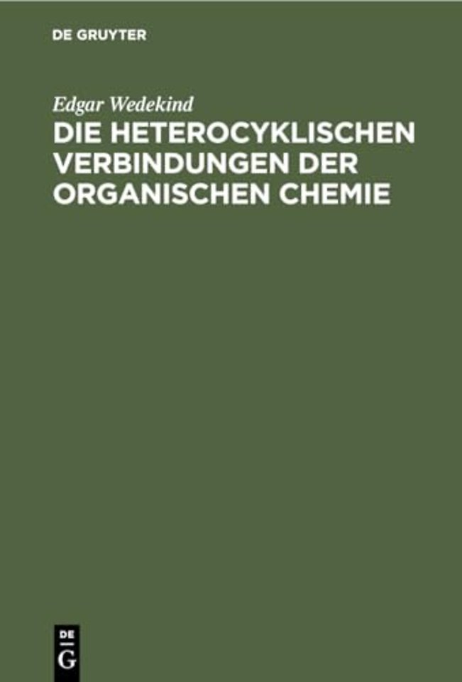 Die heterocyklischen Verbindungen der organische – Ein Lehr– und Nachschlagebuch für Studium und Praxis