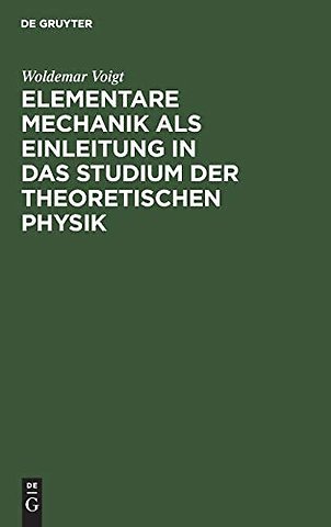 Elementare Mechanik als Einleitung in das Studium der theoretischen Physik
