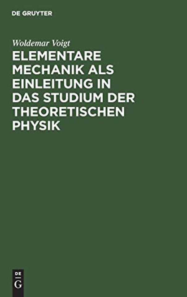 Elementare Mechanik als Einleitung in das Studium der theoretischen Physik