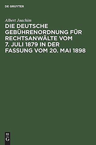 Die Deutsche Gebührenordnung für Rechtsanwälte v – Nebst den landesgesetzlichen Vorschriften über die Gebühren der Rechtsanwälte in Preuβen, Bayern,