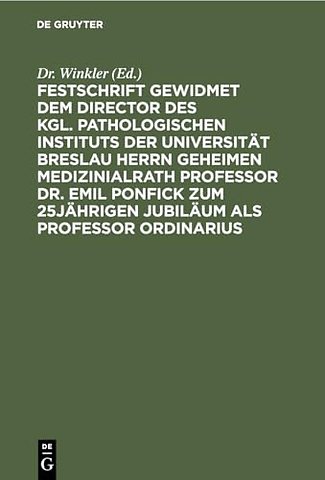 Festschrift gewidmet dem Director des kgl. patho – Breslau, den 15. Januar 1899