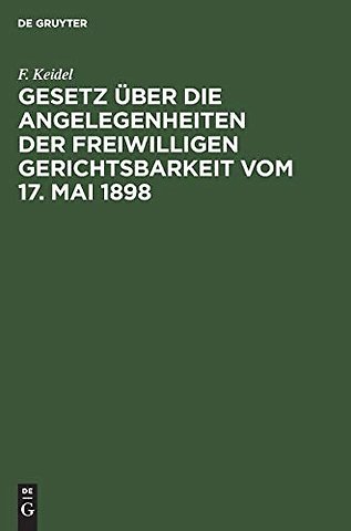 Gesetz über die Angelegenheiten der freiwilligen – Mit besonderer Berücksichtigung der bayerischen Ausführungsbeistimmungen