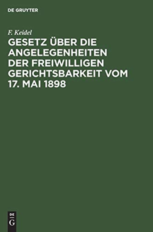 Gesetz über die Angelegenheiten der freiwilligen – Mit besonderer Berücksichtigung der bayerischen Ausführungsbeistimmungen