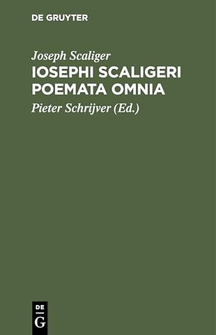 Iosephi Scaligeri Poemata omnia – Ex museio Petri Scriverii