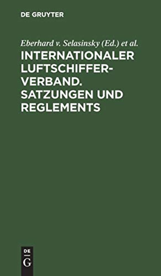 Internationaler Luftschiffer–Verband. Satzungen – Mit einem Nachtrag: Reglement für den Gordon–Bennett–Preis