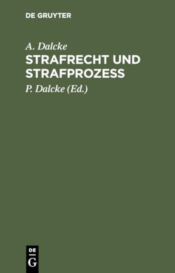 Strafrecht und Strafprozess – Eine Sammlung der wichtigsten, das Strafrecht und das Strafverfahren betreffenden Gesetze. Zum Handgebra