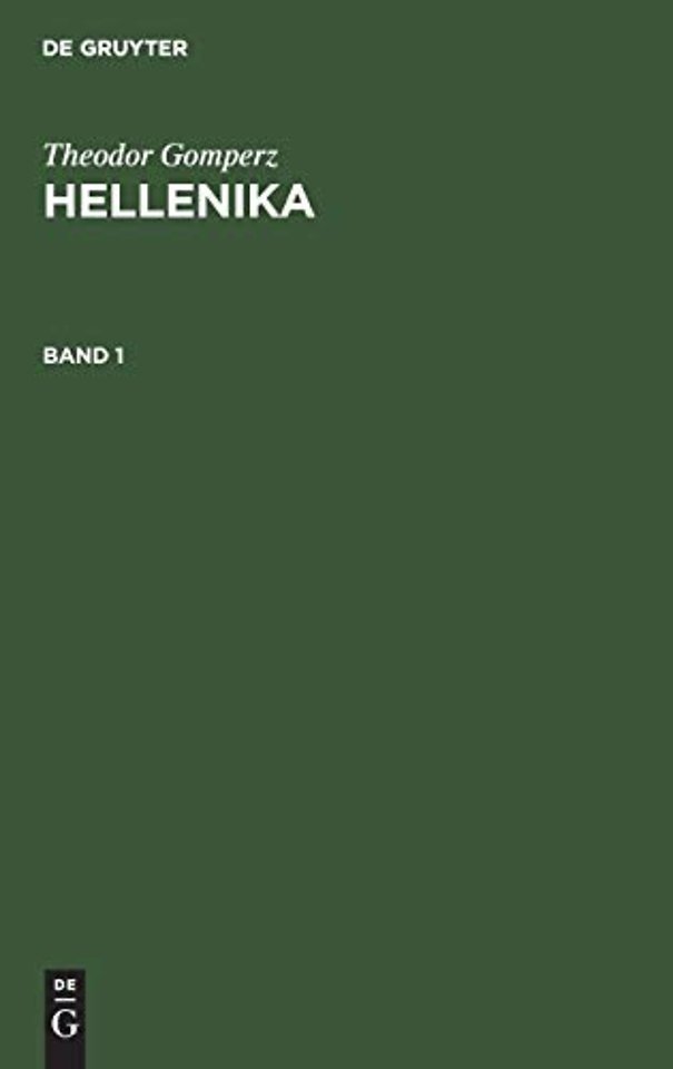 Theodor Gomperz: Hellenika. Band 1