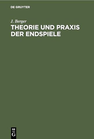 Theorie und Praxis der Endspiele – Ein Handbuch für Schachfreunde