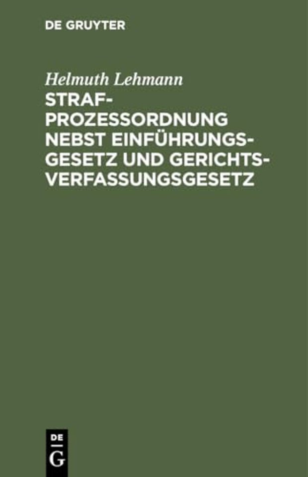 Strafprozeßordnung Nebst Einfuhrungsgesetz Und Gerichtsverfassungsgesetz