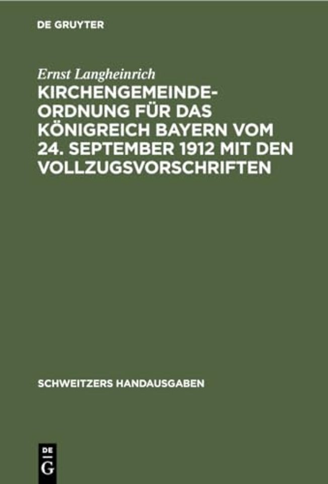 Kirchengemeindeordnung für das Königreich Bayern vom 24. September 1912 mit den Vollzugsvorschriften