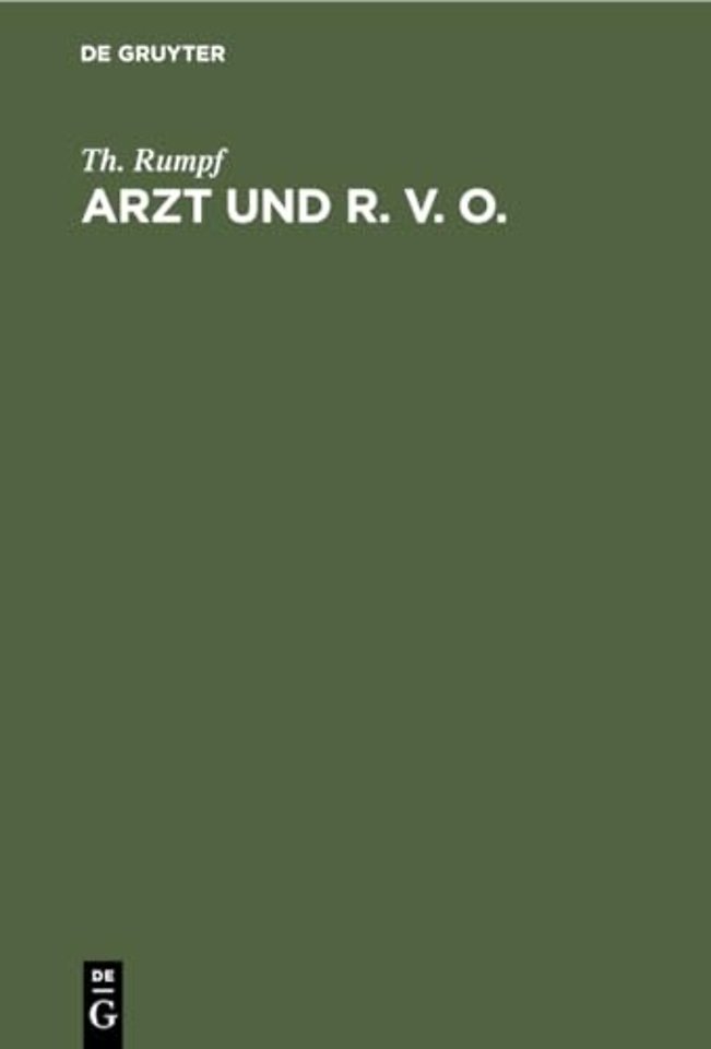 Arzt und R. V. O. – (Der Arzt und die deutsche Reichsversicherungsordnung)