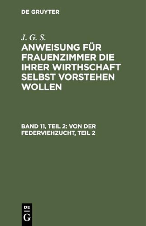 Von der Federviehzucht, Teil 2 – und insbesondere von der Hühner– Tauben– Pfauen– und Perlhuhnzucht, auch wie man kleine Vögel mästen un