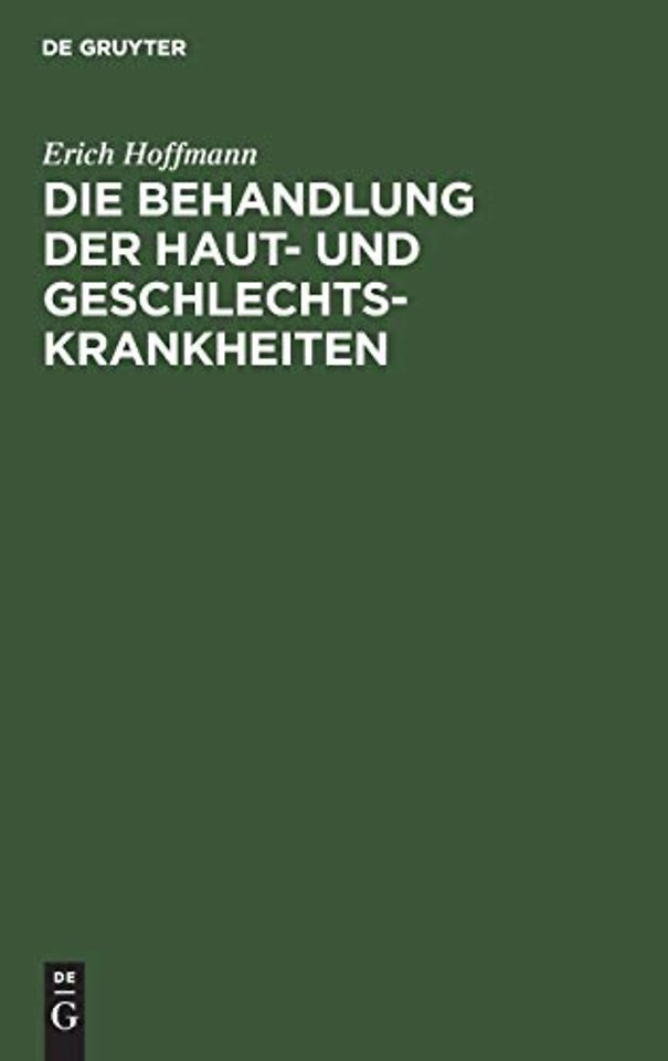 Die Behandlung der Haut– und Geschlechtskrankhei – (Abdruck aus der Therapie an den Bonner Kliniken, zweite Auflage)