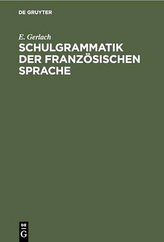 Schulgrammatik der französischen Sprache – Mit Uebungen