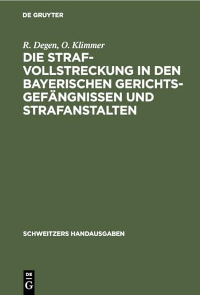 Die Strafvollstreckung in den bayerischen Gerichtsgefängnissen und Strafanstalten