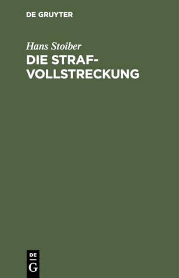 Die Strafvollstreckung – Ein Handbuch für Bayer. Strafvollstreckungsbehörden