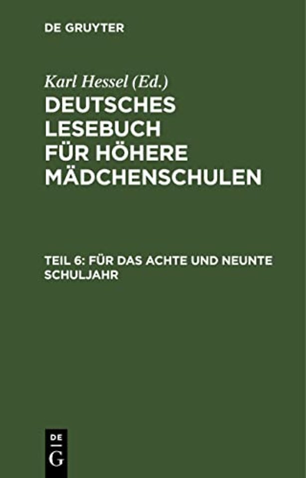 Für das achte und neunte Schuljahr – Im Anschluβ an die elfte Auflage des Lesebuches für höhere Mädchenschulen