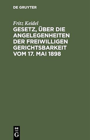 Gesetz, über die Angelegenheiten der freiwillige – Handausgabe mit Erläuterungen und ausführlichem Sachregister