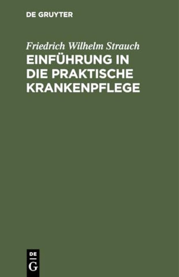 Einführung in die praktische Krankenpflege – In sechzehn Vorlesungen