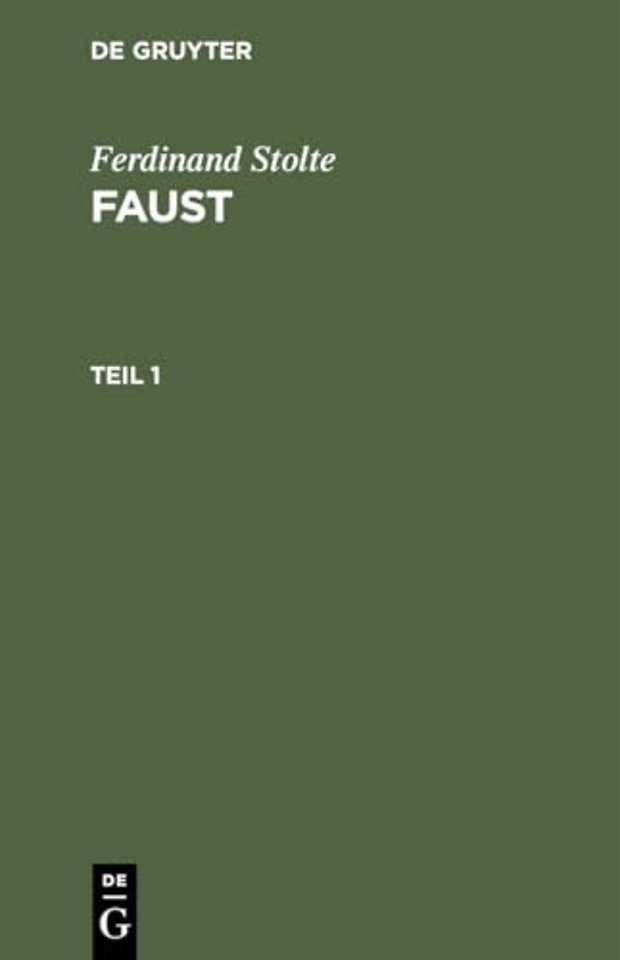 Ferdinand Stolte: Faust. Teil 1