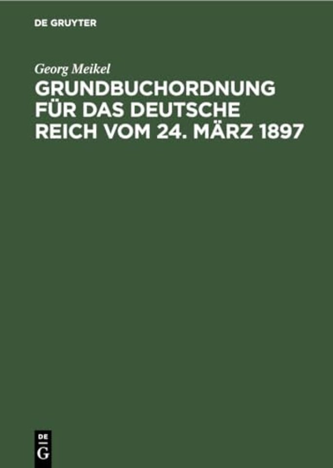 Grundbuchordnung Fur Das Deutsche Reich Vom 24. Marz 1897