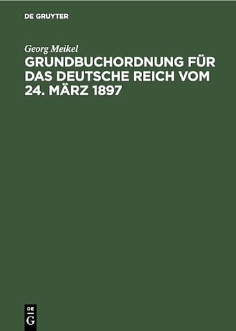 Grundbuchordnung Fur Das Deutsche Reich Vom 24. Marz 1897