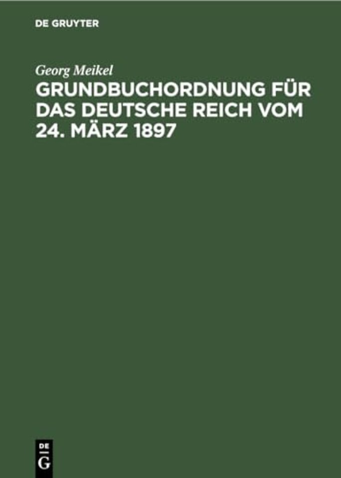 Grundbuchordnung Fur Das Deutsche Reich Vom 24. Marz 1897