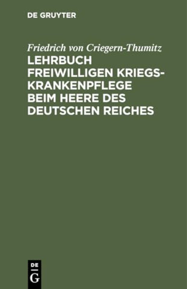 Lehrbuch freiwilligen Kriegs–Krankenpflege beim Heere des Deutschen Reiches