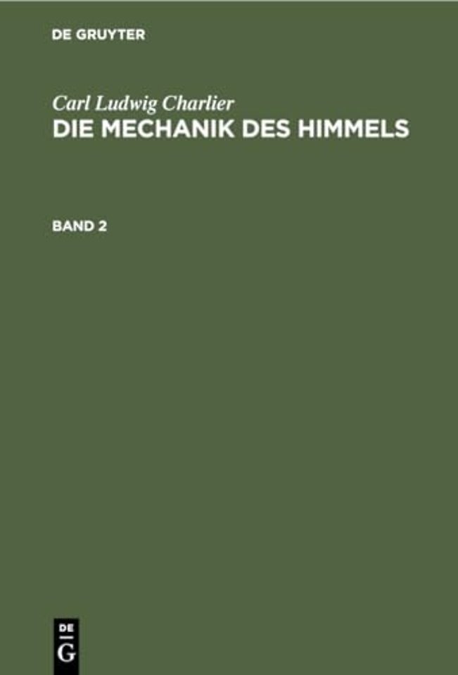 Carl Ludwig Charlier: Die Mechanik des Himmels. Band 2