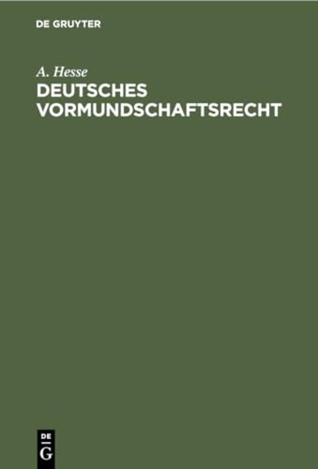 Deutsches Vormundschaftsrecht – Unter besonderer Berücksichtigung der in den bedeutenderen Bundesstaaten ergangenen Ausführungsbestimmungen
