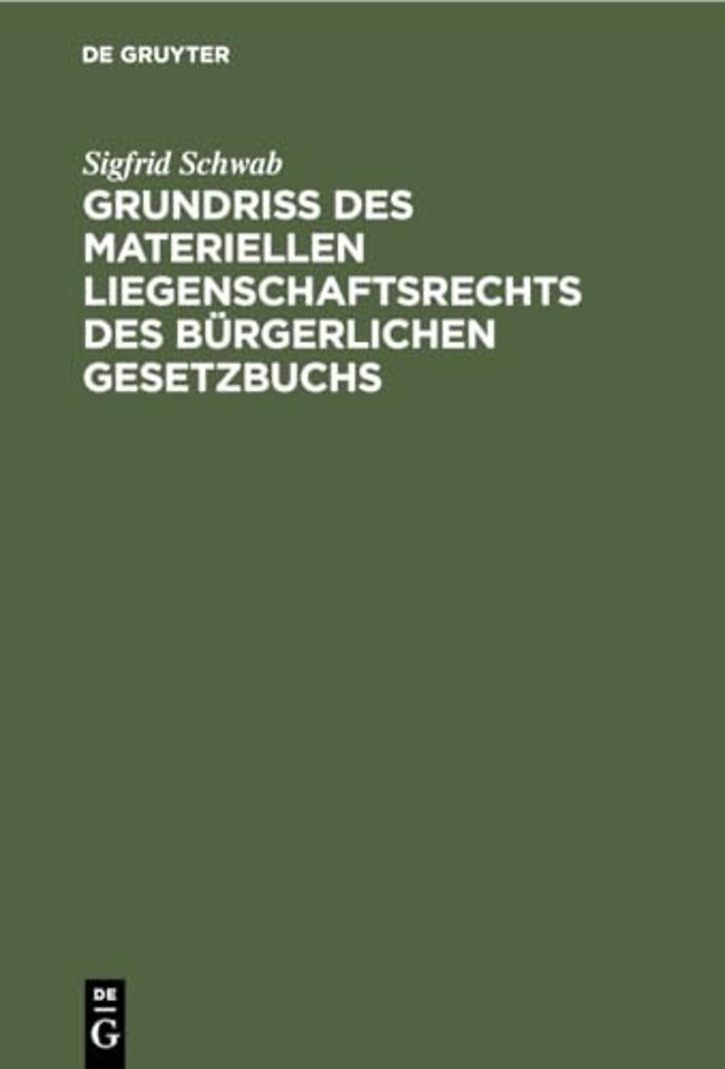 Grundriß Des Materiellen Liegenschaftsrechts Des Burgerlichen Gesetzbuchs