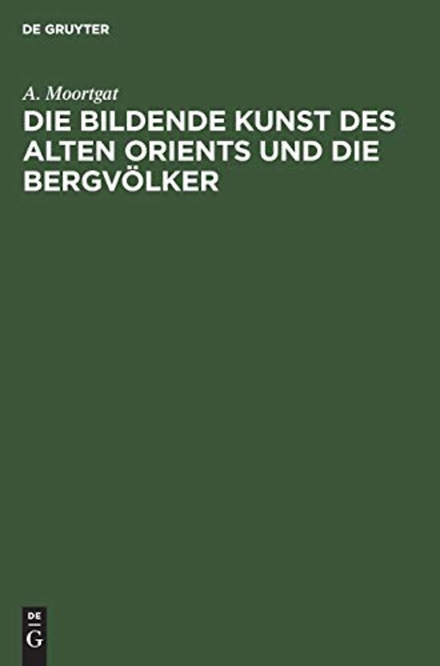 Die bildende Kunst des alten Orients und die Bergvölker