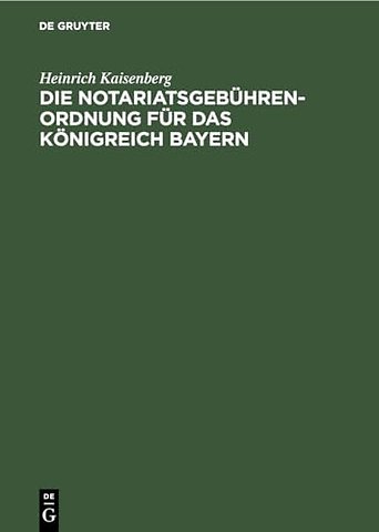 Die Notariatsgebührenordnung für das Königreich – Mit den einschlägigen Bestimmungen des Gebührengesetzes in der Fassung vom 11. November 1
