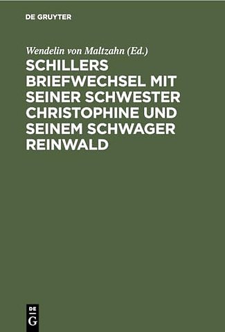 Schillers Briefwechsel Mit Seiner Schwester Christophine Und Seinem Schwager Reinwald